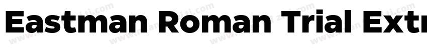 Eastman Roman Trial Extrabold字体转换
